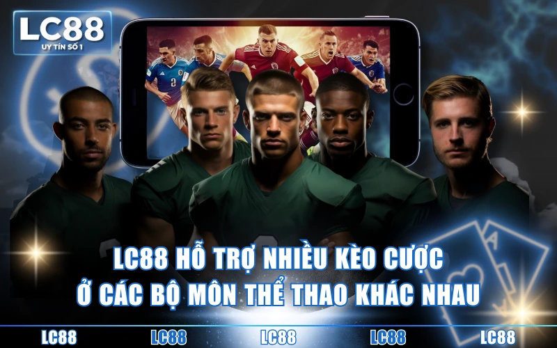 Trải Nghiệm Cá Độ Thể Thao Kịch Tính, Xanh Chín Tại LC88