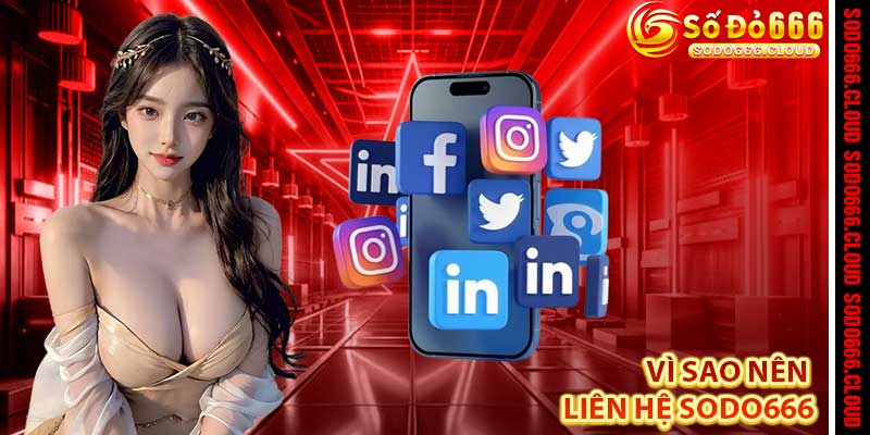 Liên Hệ Sodo666 – Kết Nối Dễ Dàng, An Tâm Hỗ Trợ