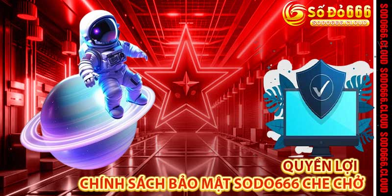 Chính Sách Bảo Mật Sodo666 – Lá Chắn Vững Chắc Cho Cược Thủ