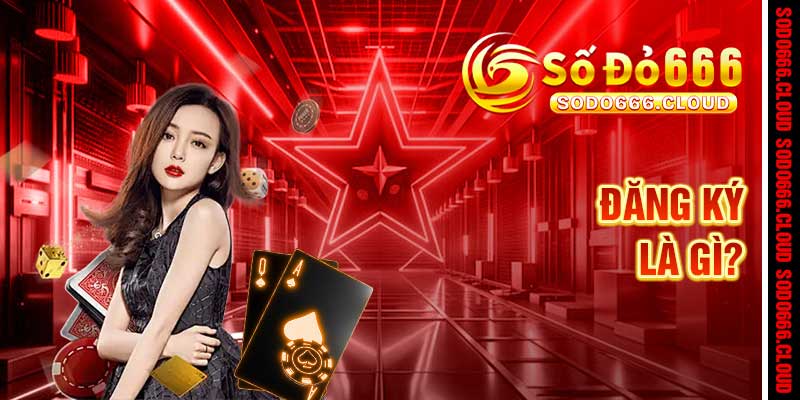 Đăng Ký Sodo666 – Mở Cửa Giải Trí, Chạm Tay Thắng Lớn