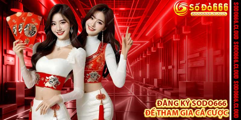 Đăng Ký Sodo666 – Mở Cửa Giải Trí, Chạm Tay Thắng Lớn