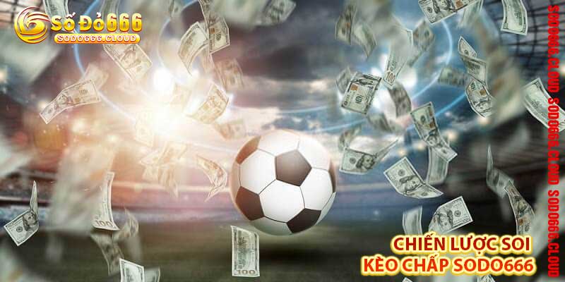 Kèo Chấp Sodo666 – Chiến Trường Cá Cược, Giương Cờ Thắng Lợi
