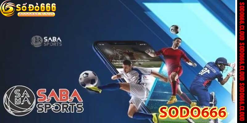 Saba Sports - Đỉnh cao cá cược thể thao 2026 tại Sodo66