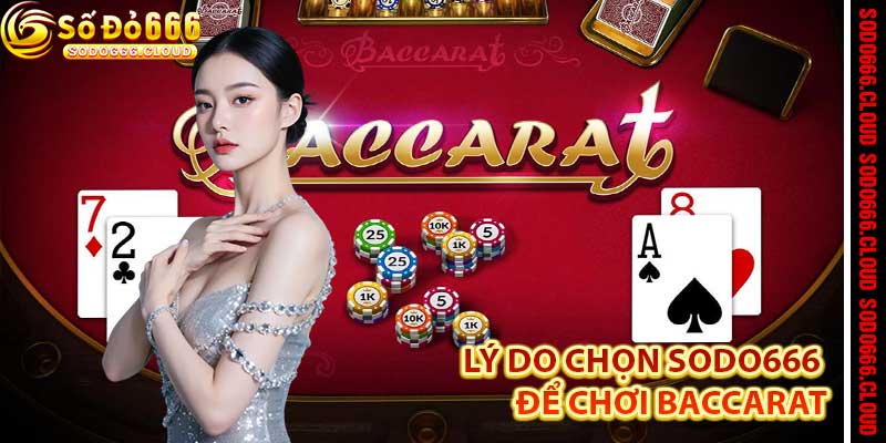 Baccarat Sodo666 - Trải nghiệm casino thứ thiệt đỉnh cao
