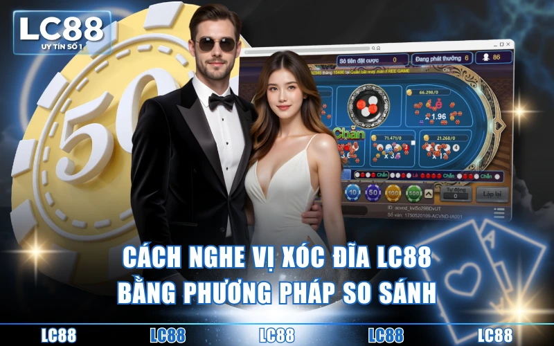 4 Cách Nghe Vị Xóc Đĩa LC88 Đơn Giản Và Hiệu Quả Cao 4 Cách Nghe Vị Xóc Đĩa LC88 Đơn Giản Và Hiệu Quả Cao