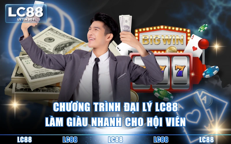 Hợp Tác Đại Lý LC88 - Đồng Hành Làm Giàu Cùng Nhà Cái Hợp Tác Đại Lý LC88 - Đồng Hành Làm Giàu Cùng Nhà Cái