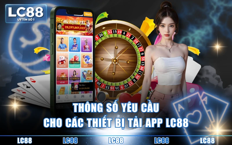 Tải App LC88 - Các Thao Tác Thành Công Lần Đầu Cho Tân Thủ Tải App LC88 - Các Thao Tác Thành Công Lần Đầu Cho Tân Thủ