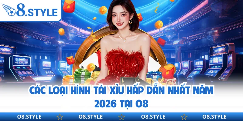 Tài Xỉu O8 - Siêu Phẩm Cá Cược Xanh Chín Top 1 Hiện Nay
