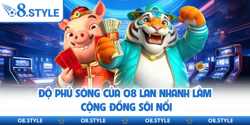 O8 Là Gì? Khám Phá Chi Tiết Sân Chơi Giải Trí Thu Hút Nhất